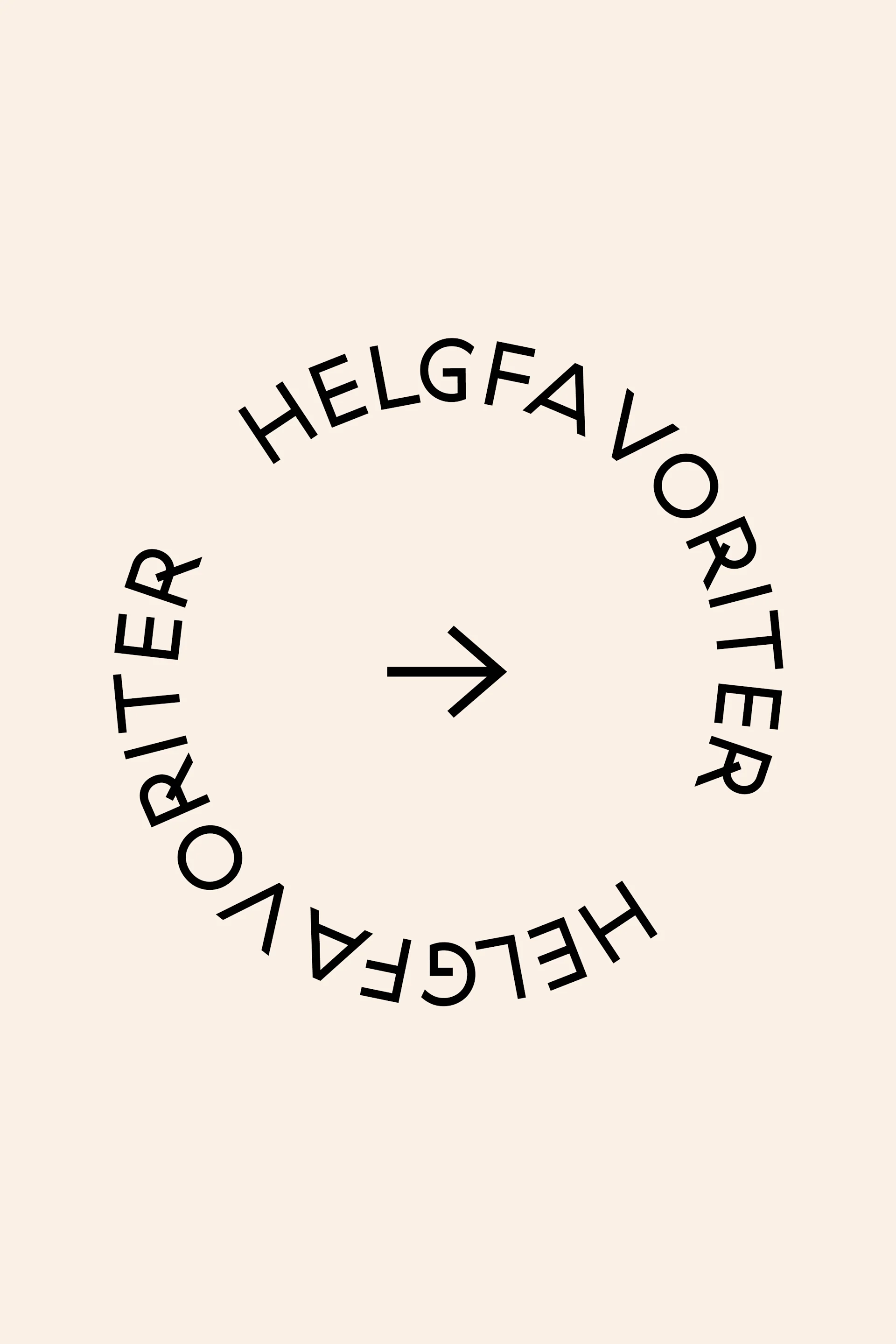 Texten "Helgfavoriter" skrivs i en cirkel med en pil som pekar åt höger i mitten.