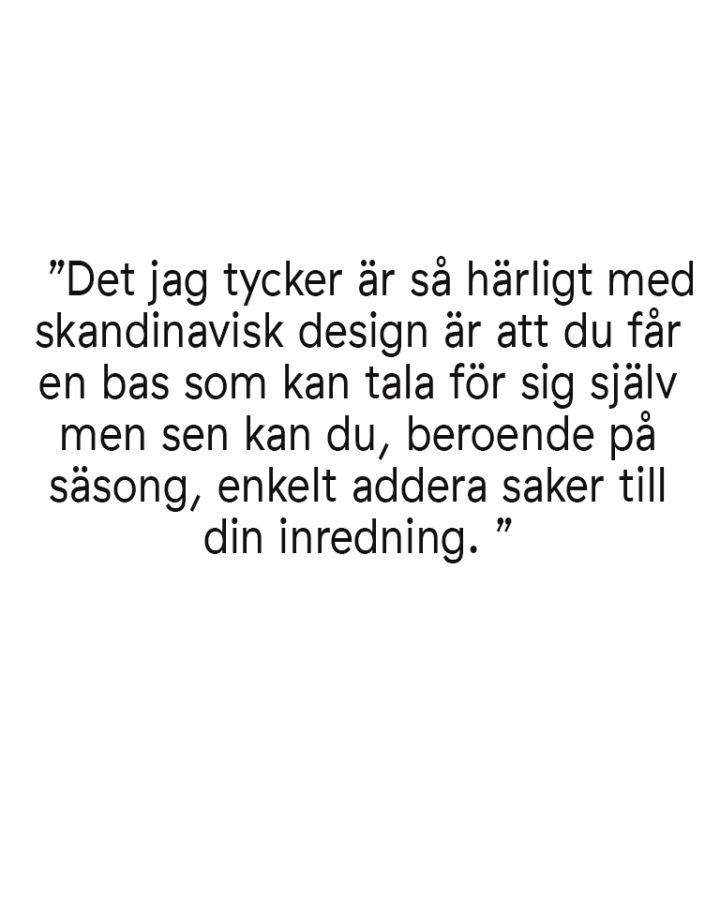 Citat från Hannes Mauritzon om skandinavisk design i intervju med Nordic Nest. 