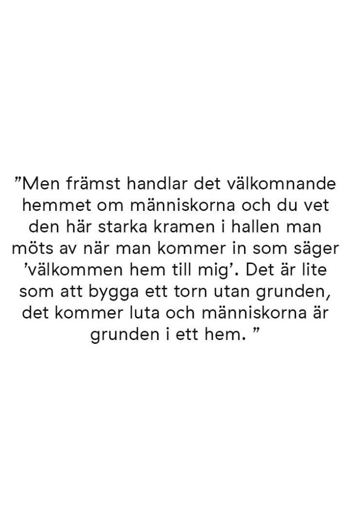 Citat från Ernst Kirchsteiger om att människorna är hjärtat i ett hem i intervju med Nordic Nest. 